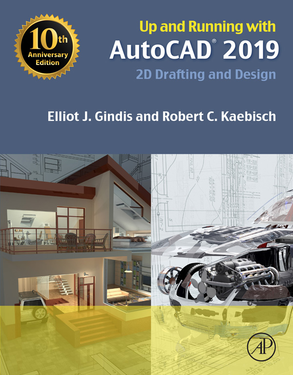 "Up and Running with AutoCAD 2019: 2D Drafting and Design" by Eliot J. Gindis and co-author